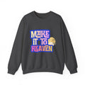 Make it to Heaven Unisex Heavy Blend™ Crewneck Sweatshirt