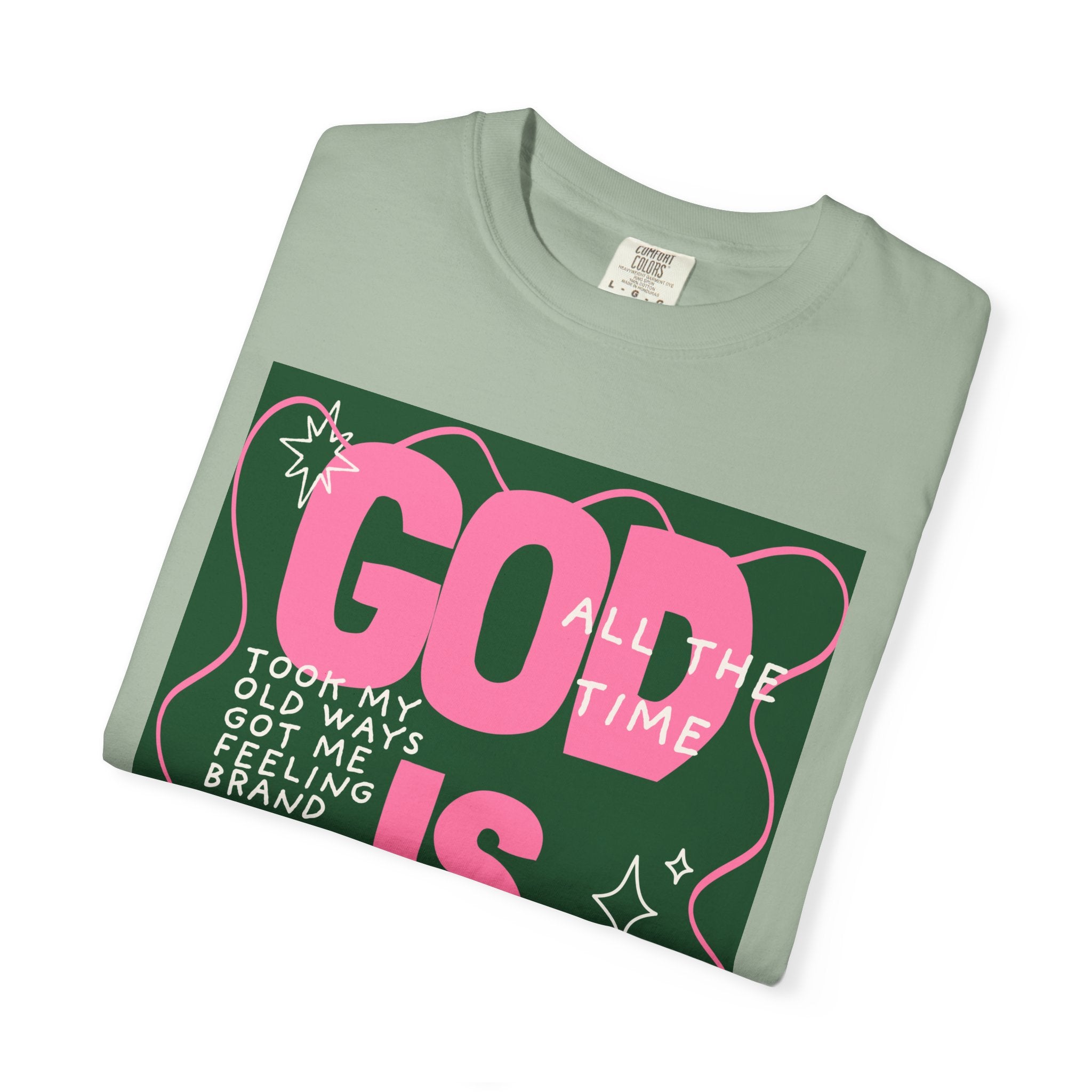 God is Good Unisex Garment-Dyed T-shirt