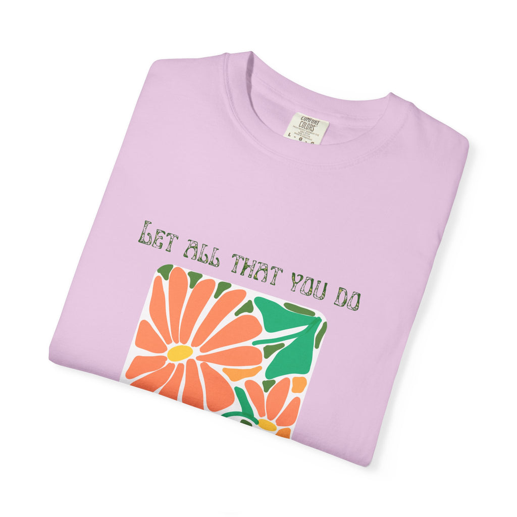 Do it in LOVE Unisex Garment-Dyed T-shirt