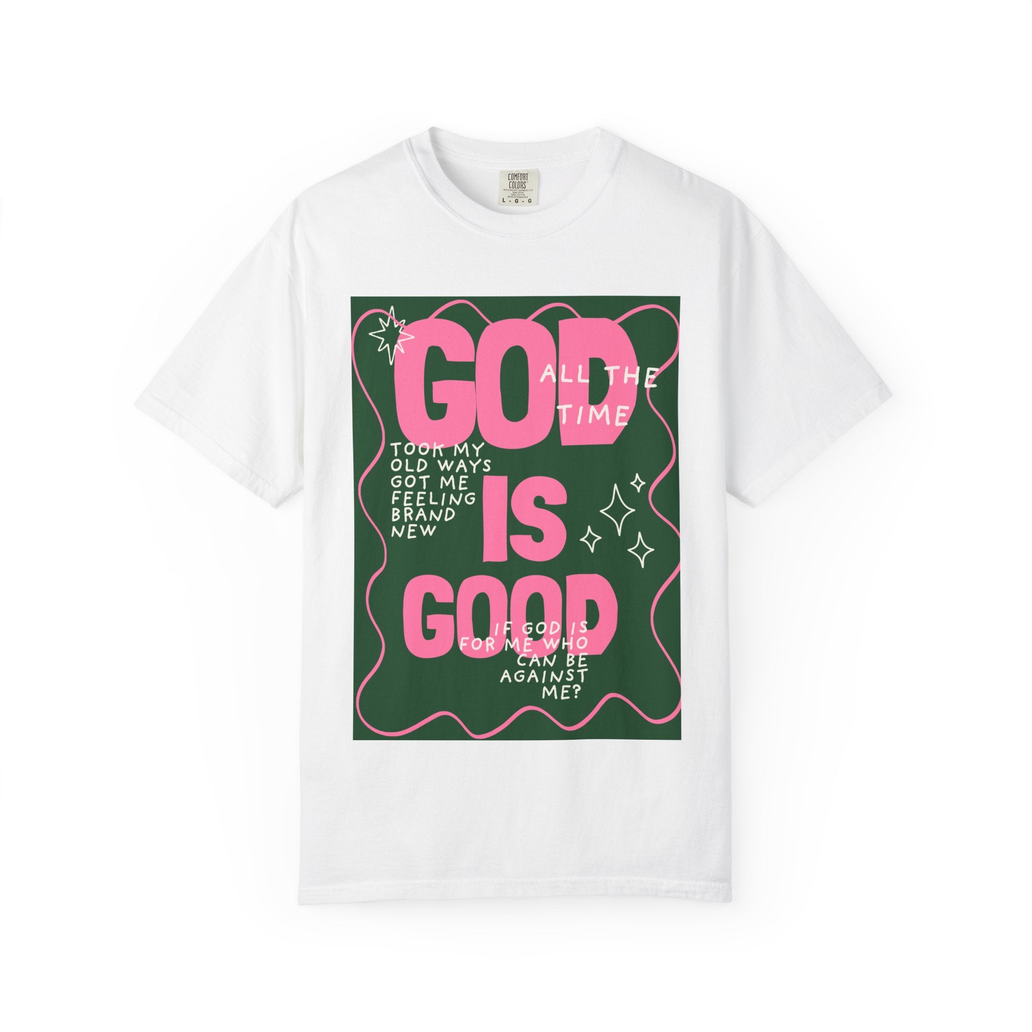 God is Good Unisex Garment-Dyed T-shirt