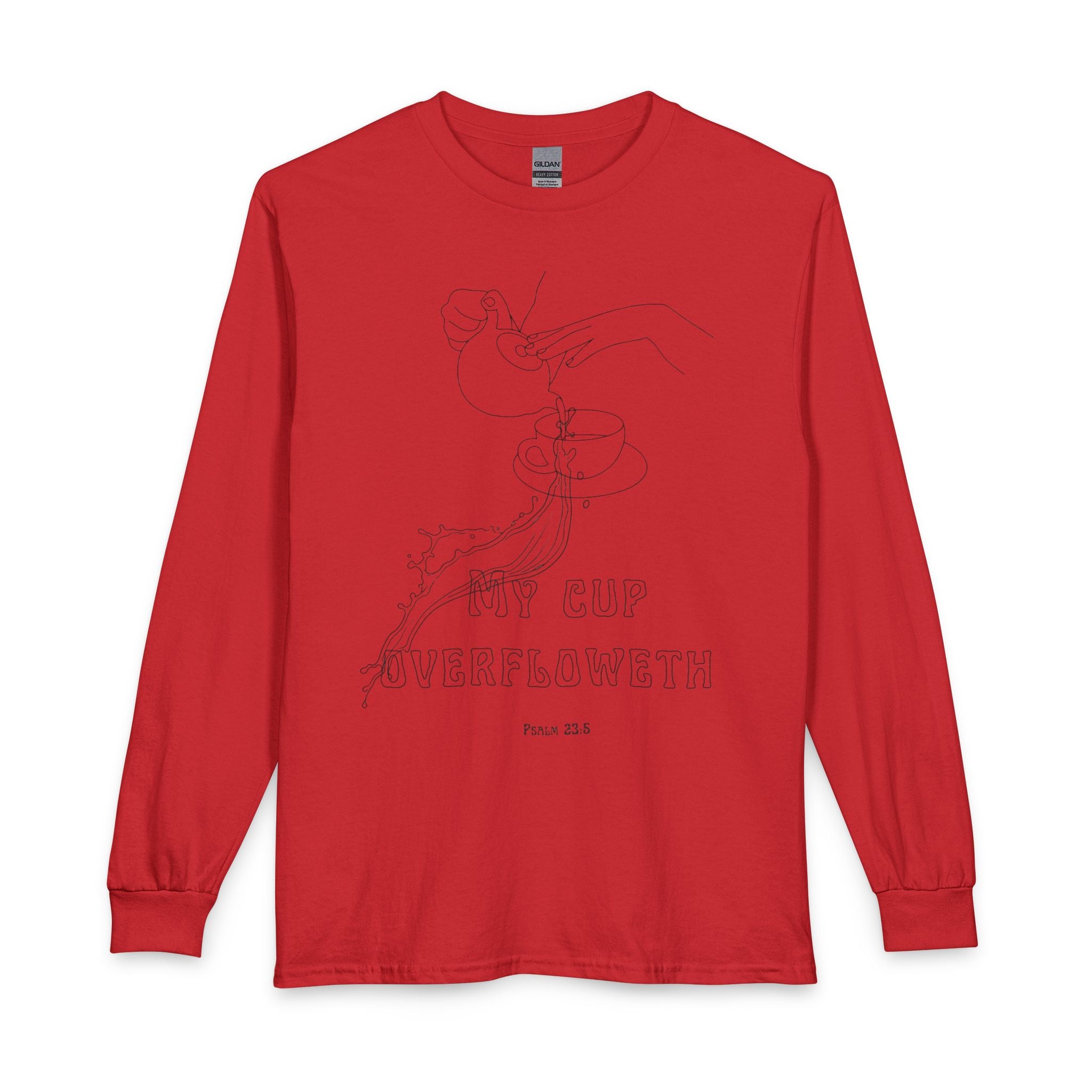 My cup overfloweth Unisex Long Sleeve T-Shirt