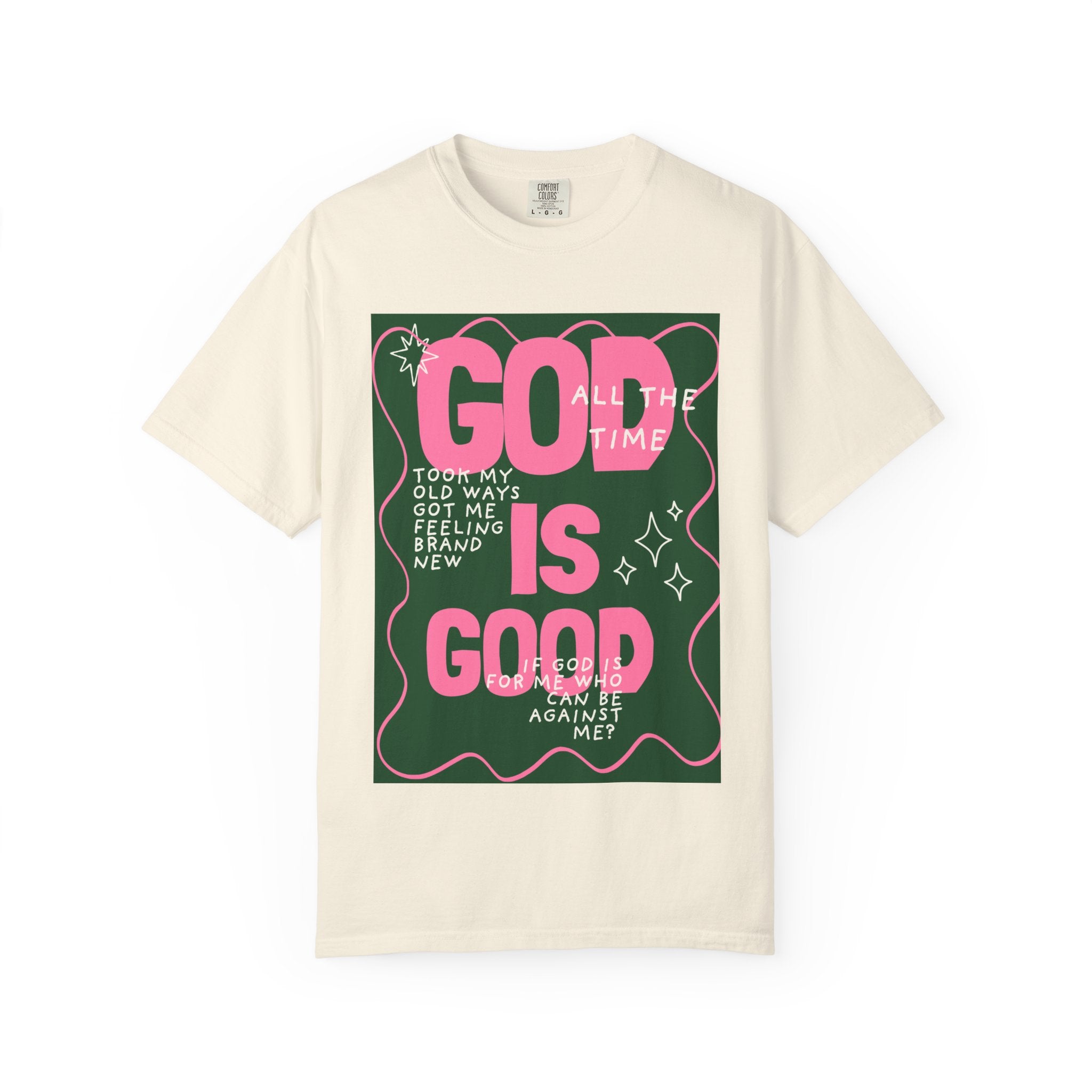 God is Good Unisex Garment-Dyed T-shirt