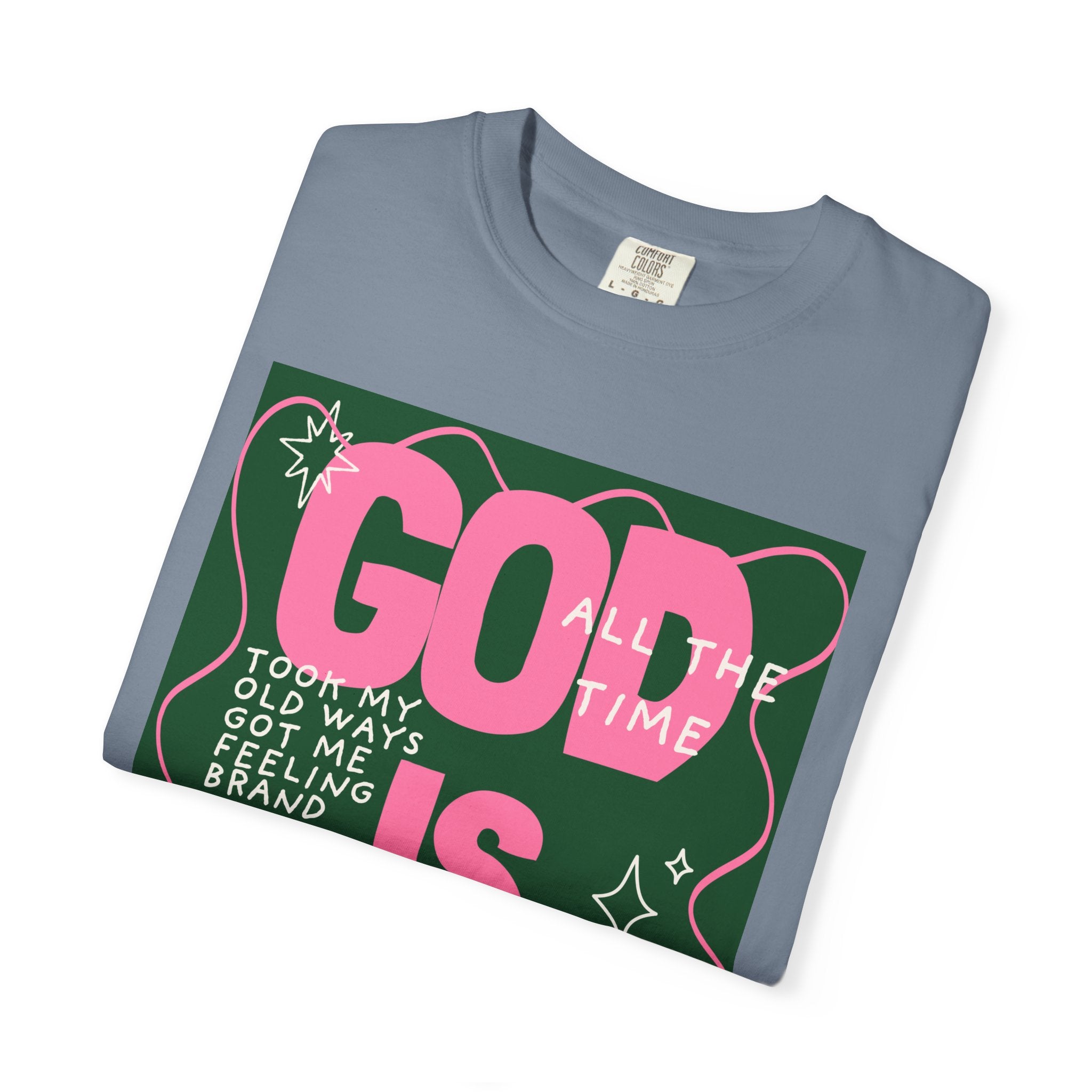 God is Good Unisex Garment-Dyed T-shirt