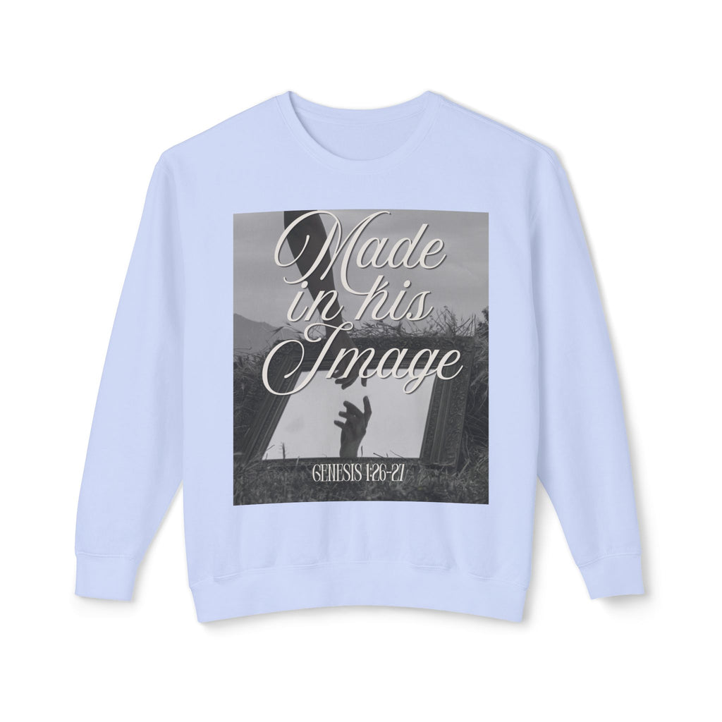 Made in his image Unisex Lightweight Crewneck Sweatshirt