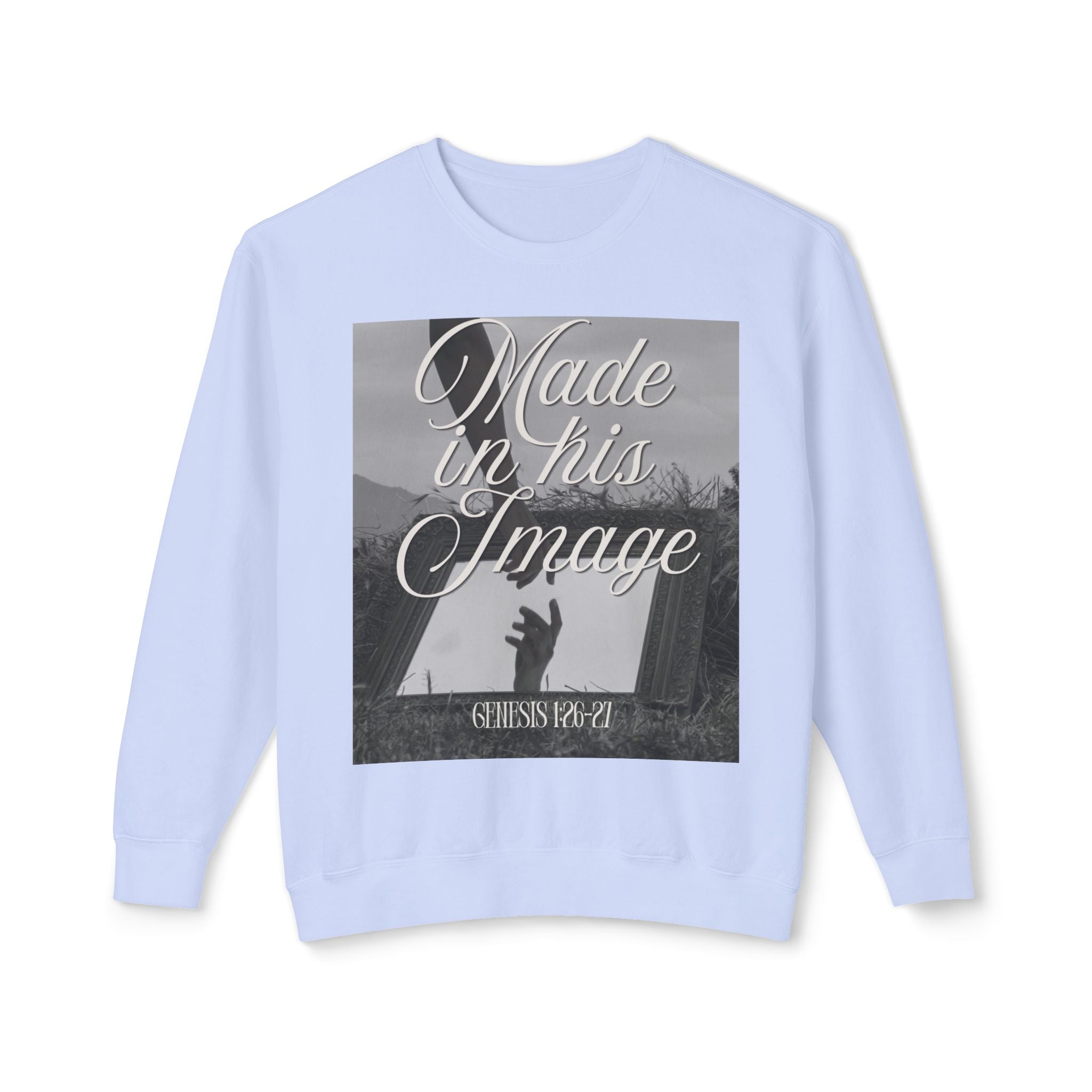 Made in his image Unisex Lightweight Crewneck Sweatshirt