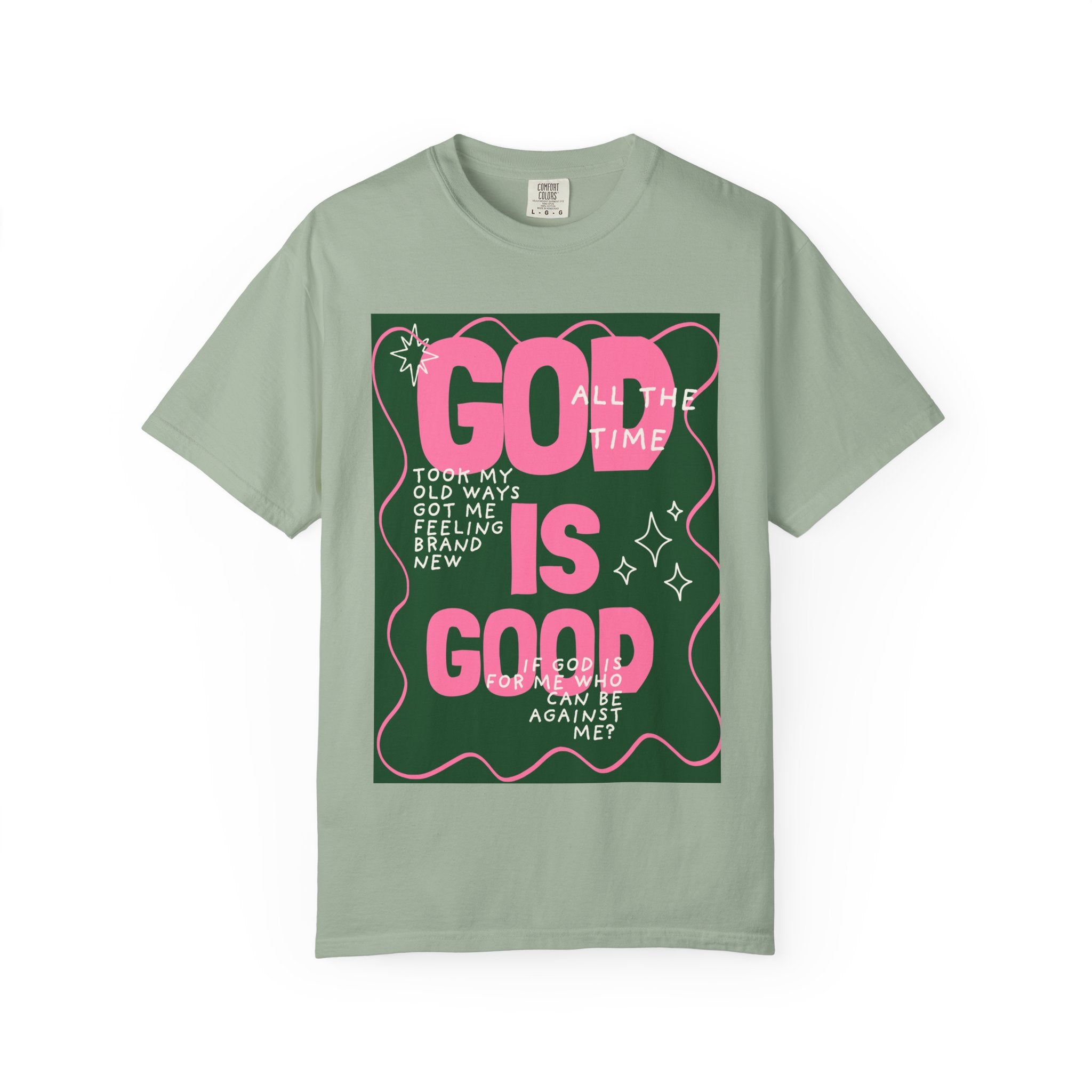 God is Good Unisex Garment-Dyed T-shirt