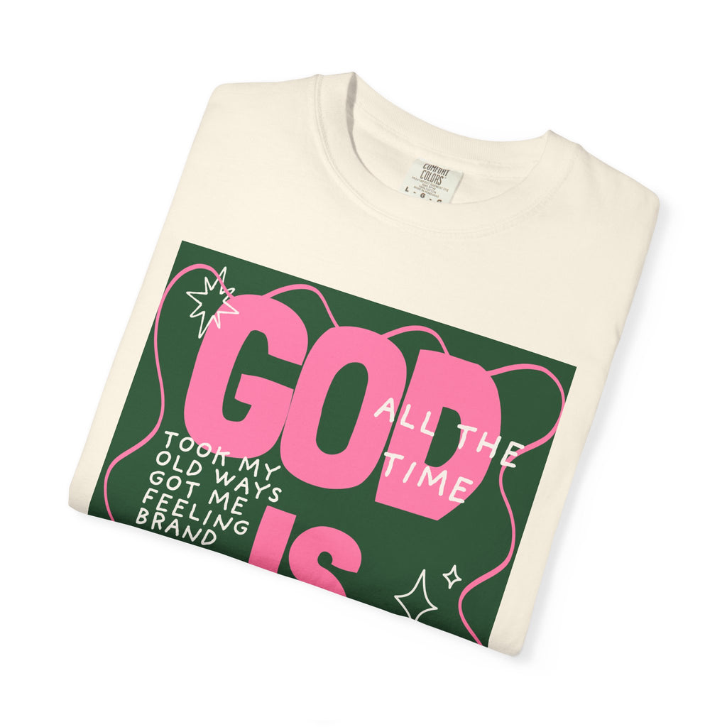 God is Good Unisex Garment-Dyed T-shirt