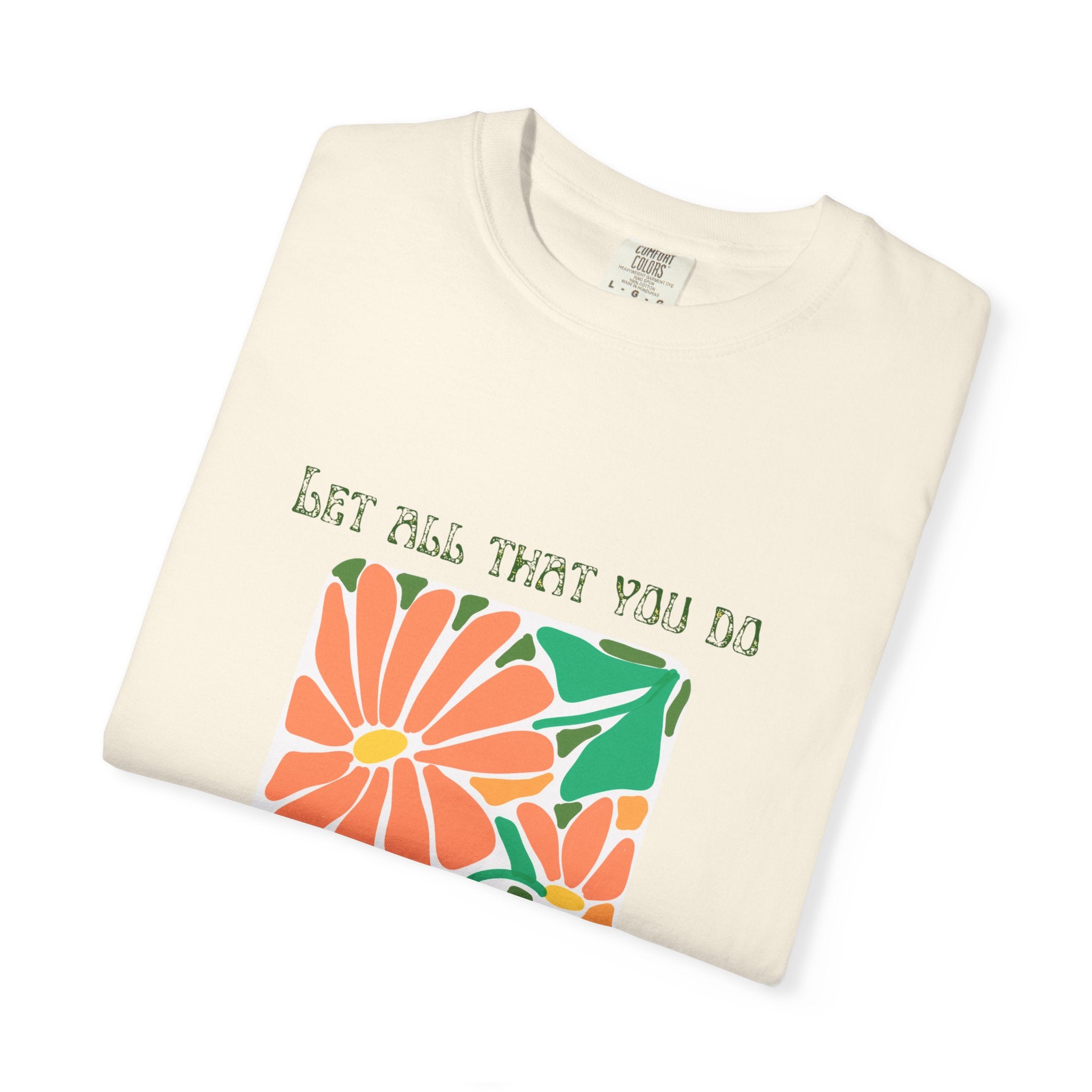Do it in LOVE Unisex Garment-Dyed T-shirt