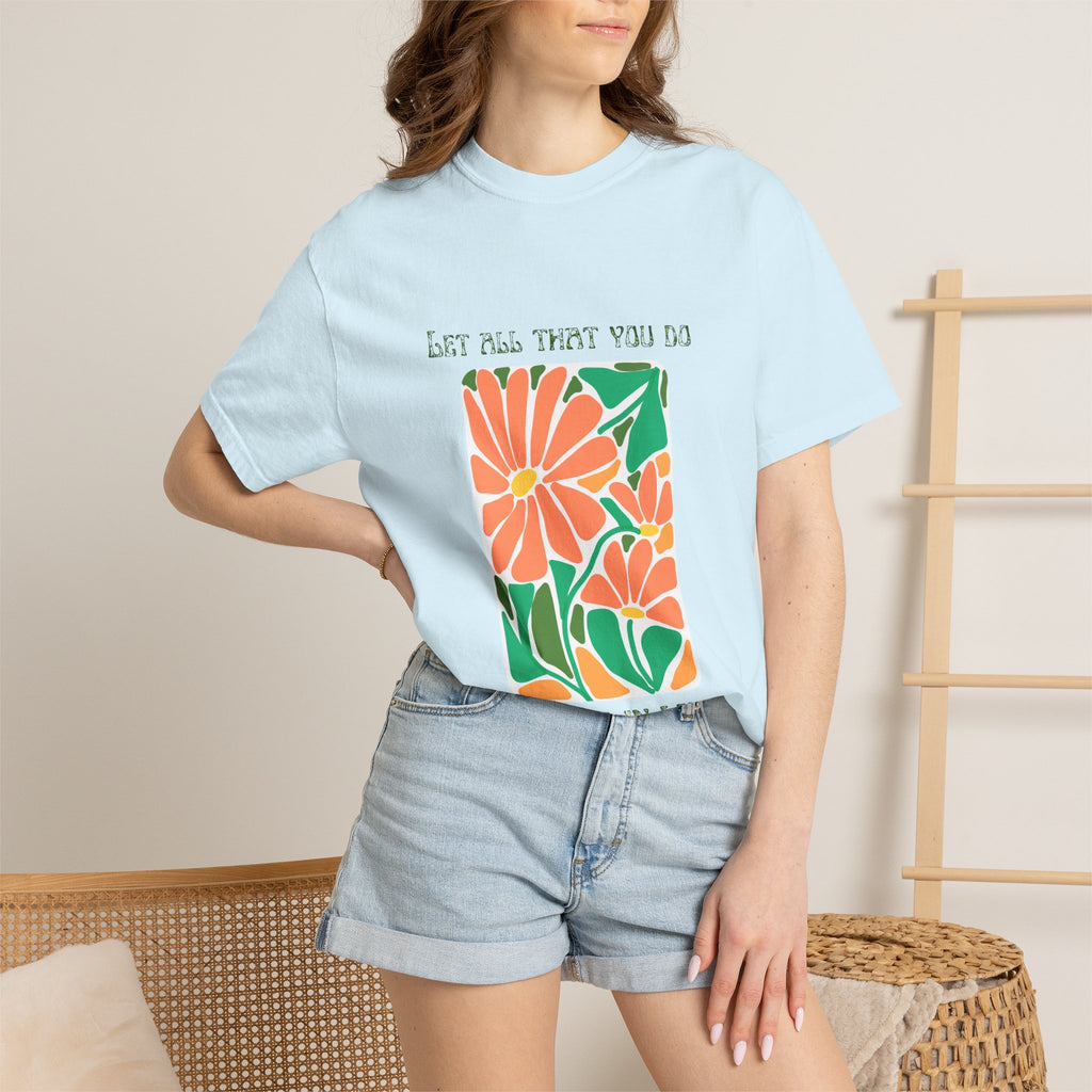 Do it in LOVE Unisex Garment-Dyed T-shirt