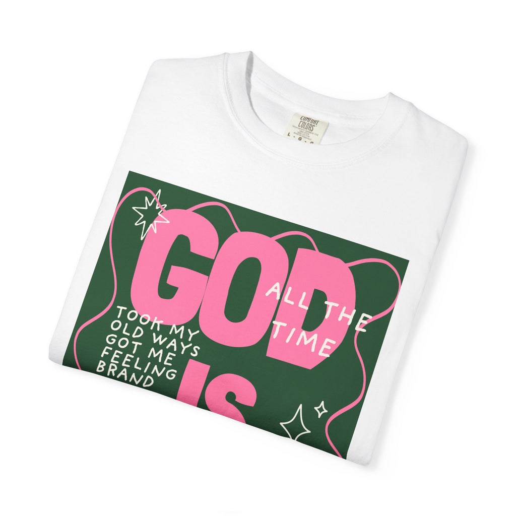God is Good Unisex Garment-Dyed T-shirt