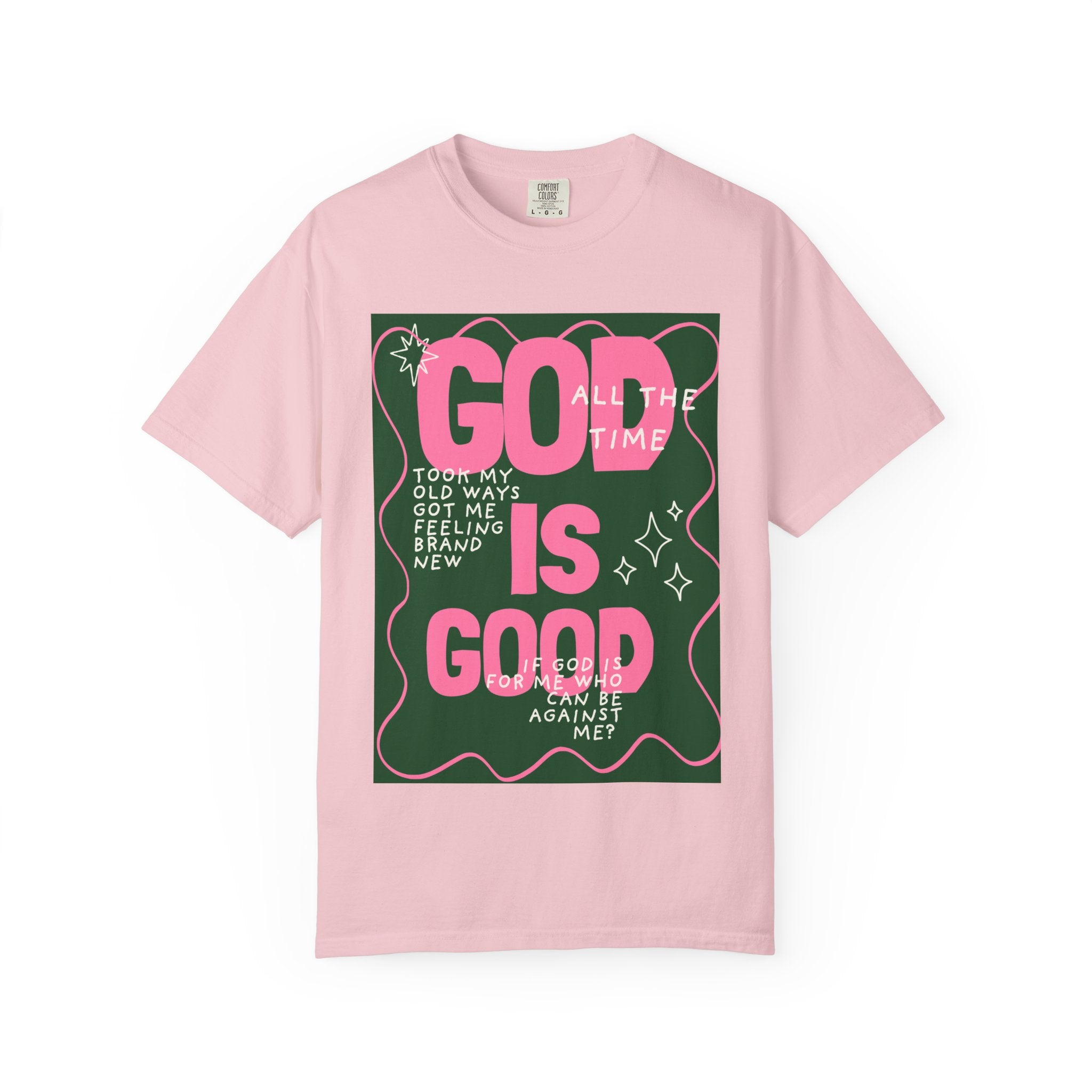 God is Good Unisex Garment-Dyed T-shirt