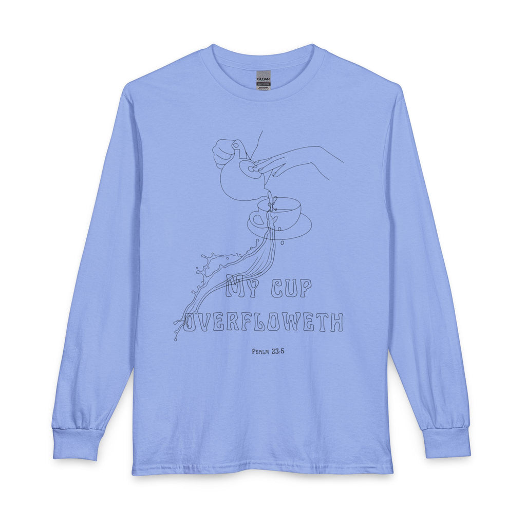 My cup overfloweth Unisex Long Sleeve T-Shirt