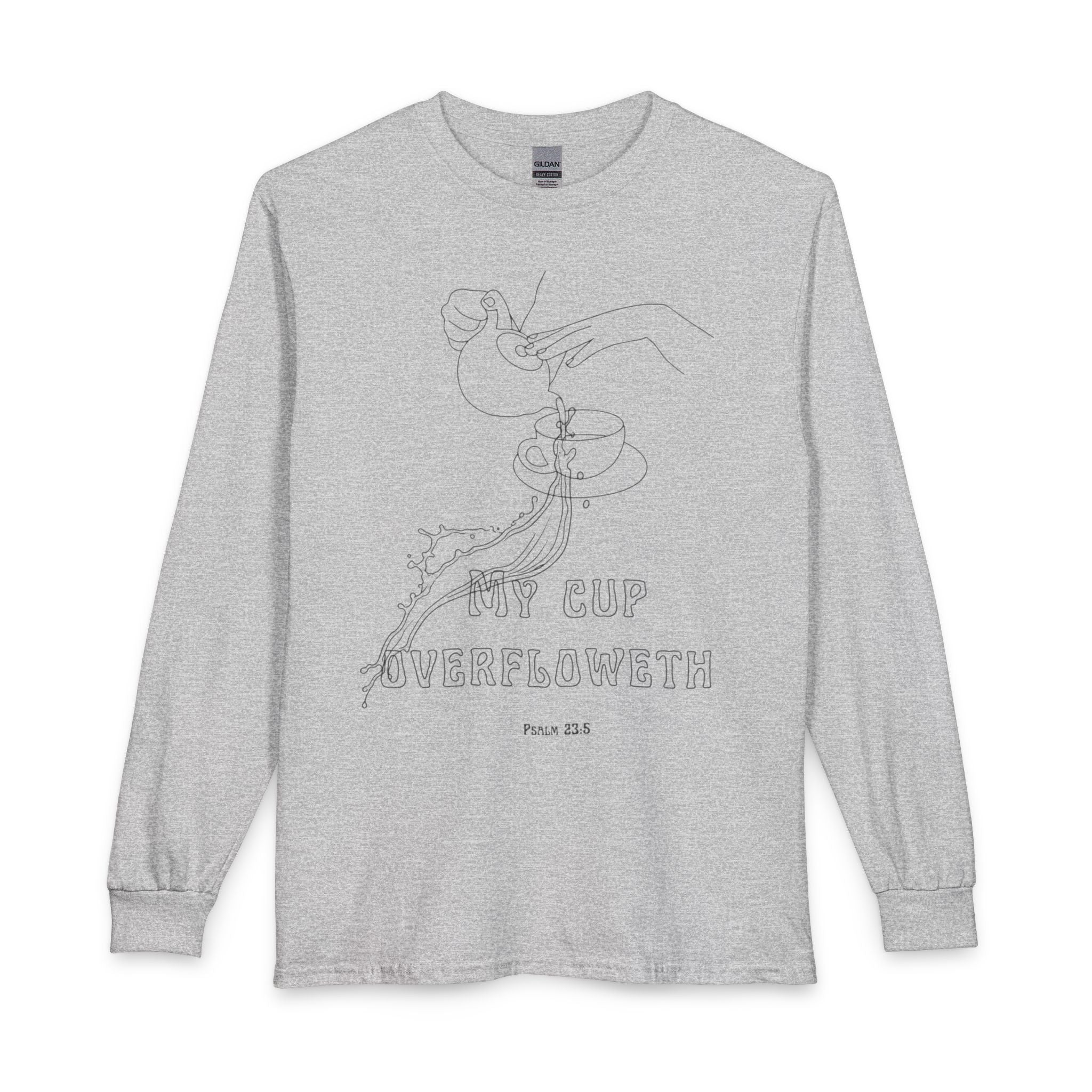 My cup overfloweth Unisex Long Sleeve T-Shirt