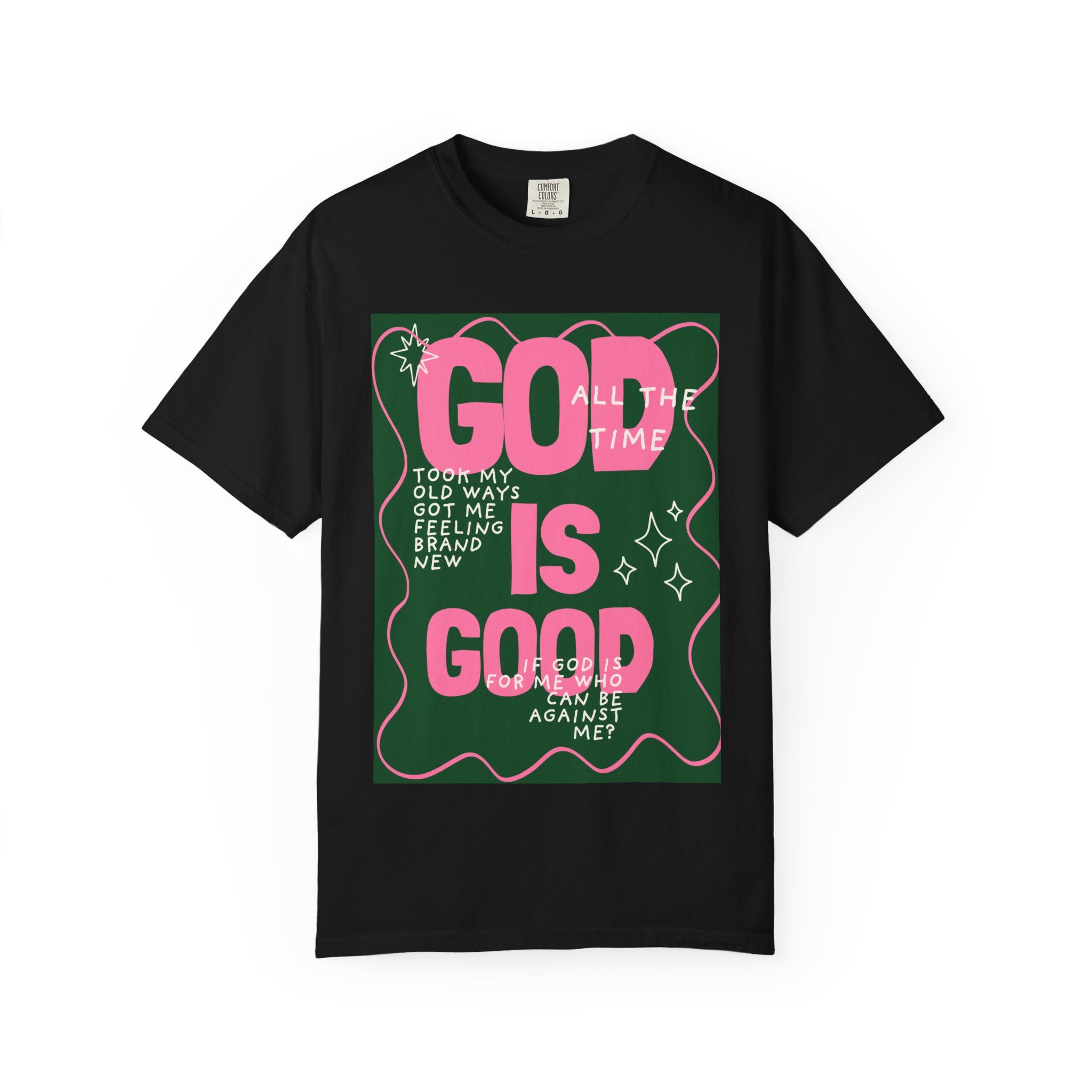 God is Good Unisex Garment-Dyed T-shirt
