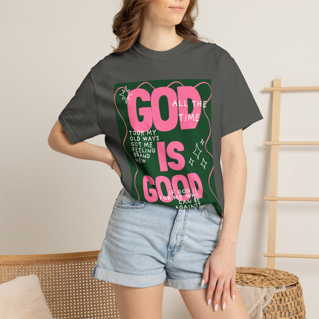 God is Good Unisex Garment-Dyed T-shirt